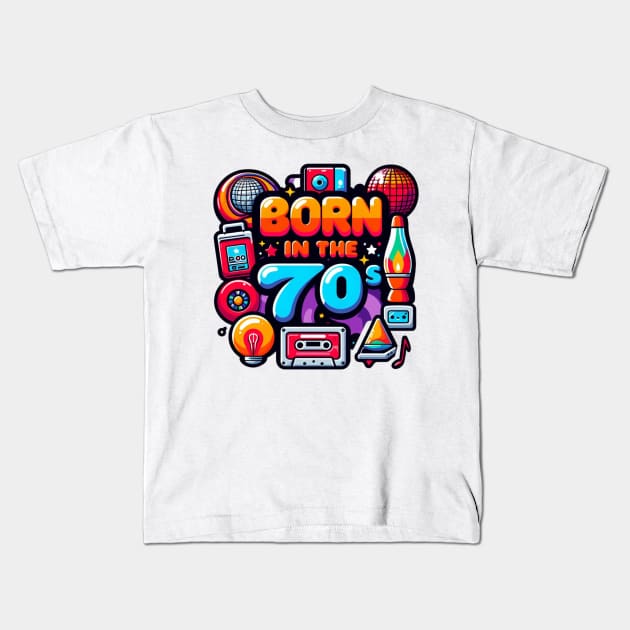 Born in the 70s Kids T-Shirt by Kasta'style